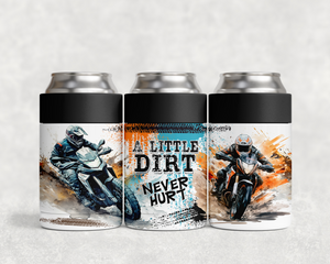 A Little Dirt Never Hurt - Motocross Riders - Can Cooler