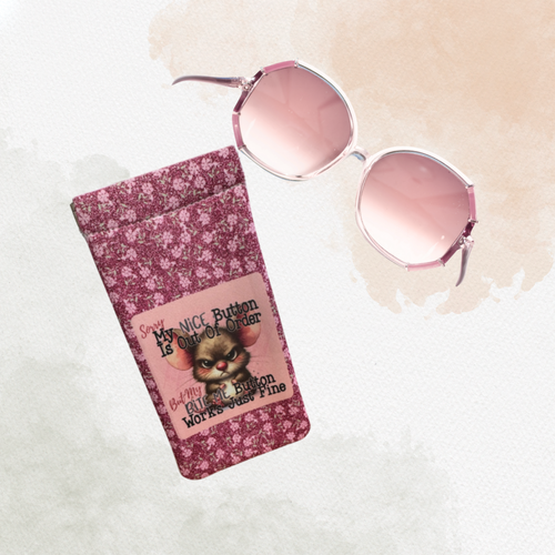 Sorry My Nice Button Is Not Working Today Glasses Case